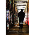 A Fractured Past: Out, Black and Gay in 1970's Atlanta - Paperback