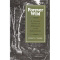 Forever Wild: A Cultural History of Wilderness in the Adirondacks - Paperback