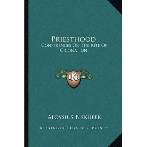 Priesthood: Conferences On The Rite Of Ordination - Paperback