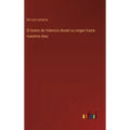 El teatro de Valencia desde su origen hasta nuestros dias - Hardcover