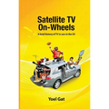 Satellite Tv On Wheels: A brief history of TV in cars in the US - Paperback