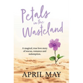 Petals in the Wasteland: A magical, true love story of rescue, romance and redemption - Paperback