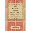 The Expert at the Card Table - The Classic Treatise on Card Manipulation - Hardcover