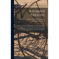 A Summer Paradise: a Directory of Places of Interest, Hotels and Boarding Houses in America's Most Popular Vacation Land: Lake, George, L - Hardcover