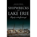 Shipwrecks of Lake Erie: Tragedy in the Quadrangle - Hardcover