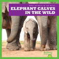 Elephant Calves in the Wild - Library Binding