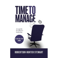 Time to Manage: An agenda for effective leadership - Paperback