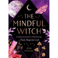 The Mindful Witch: A Daily Journal for Manifesting a Truly Magickal Life - Hardcover