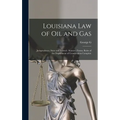 Louisiana law of oil and Gas: Jurisprudence, State and Federal: Statutes, Forms, Rules of the Department of Conservation Complete - Hardcover