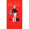 The Pocket Stylist: Behind-The-Scenes Expertise from a Fashion Pro on Creating Your Own Unique Look - Hardcover