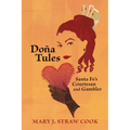 Doña Tules: Santa Fe's Courtesan and Gambler - Paperback