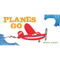 Planes Go: (Airplane Books for Kids 2-4, Transporation Books for Kids) - Board Book