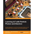 Learning IoT with Particle Photon and Electron - Paperback