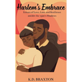 Harlem's Embrace: Echoes of Love, Loss, and Resilience amidst the 1920's Shadows - Paperback