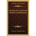 The Idea Of A University Defined And Illustrated - Hardcover
