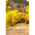 Life Is A Journey, Not A Destination - Paperback