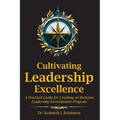 Cultivating Leadership Excellence: A Practical Guide for Creating an Inclusive Leadership Development Program - Paperback