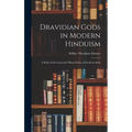 Dravidian Gods in Modern Hinduism: A Study of the Local and Village Deities of Southern India - Hardcover