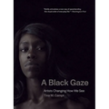 A Black Gaze: Artists Changing How We See - Paperback