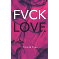FVCK.LOVE.KILL. - Cara & Evan: (Erotic thriller - Dark Romance) - Paperback