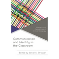 Communication and Identity in the Classroom: Intersectional Perspectives of Critical Pedagogy - Paperback