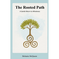 The Rooted Path: A Gentle Return to Wholeness - Paperback
