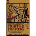 South American Fights & Fighters: The Conquistadors and Other Accounts of Adventure - Paperback