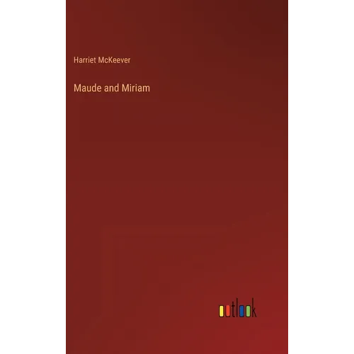 Maude and Miriam - Hardcover