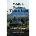 While In Darkness There Is Light - Hardcover