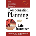 The Complete Guide to Compensation Planning with Life Insurance - Paperback