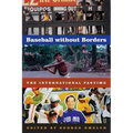 Baseball Without Borders: The International Pastime - Paperback