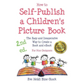 How to Self-Publish a Children's Picture Book 2nd ed.: The Easy and Inexpensive Way to Create a Book and eBook: For Non-Designers - Paperback