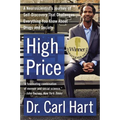 High Price: A Neuroscientist's Journey of Self-Discovery That Challenges Everything You Know about Drugs and Society - Paperback