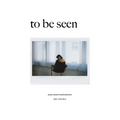 To Be Seen: Poems Meant To Understand You - Paperback