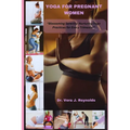 Yoga for Pregnant Women: Blossoming Serenity: Nurturing Yoga Practices for Every Trimester - Paperback