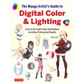 The Manga Artist's Guide to Digital Color & Lighting: Learn to Use Light, Color and Shadows to Achieve Professional Results - Paperback