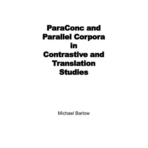 ParaConc and Parallel Corpora in Contrastive and Translation Studies - Paperback