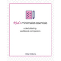 Rita's Minimalist Essentials: A Decluttering Workbook Companion - Paperback