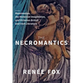 The Necromantics: Reanimation, the Historical Imagination, and Victorian British and Irish Literature - Hardcover