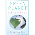 Green Planet: How Plants Keep the Earth Alive - Paperback
