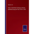 Index to the British Catalogue of Books published during the Years 1837 to 1857 - Paperback