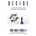 Decide: Tactical Crisis Decision Making: A Framework For Law Enforcement - Paperback