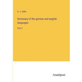 Dictionary of the german and english languages: Part 2 - Paperback