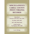 Miscellaneous Cabell County, [West] Virginia Records: Order Book, Overseers of the Poor, 1814-1861; Fee Book 1826-1839; 1857-1859 (Rule Book); Cabell - Paperback