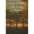 The Living Wood: A Novel about Saint Helena and the Emperor Constantine - Paperback