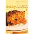 Easy Wheat, Egg and Milk-Free Cooking: Over 130 Recipes Plus Nutrition and Lifestyle Advice - Paperback