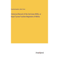 Historical Record of the 2nd (now 80th), or Royal Tyrone Fusilien Regiment of Militia - Hardcover