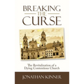 Breaking the Curse: The Revitalization of a Dying Contentious Church - Paperback