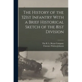 The History of the 321st Infantry With a Brief Historical Sketch of the 81st Division - Paperback