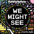We Might See - Hardcover